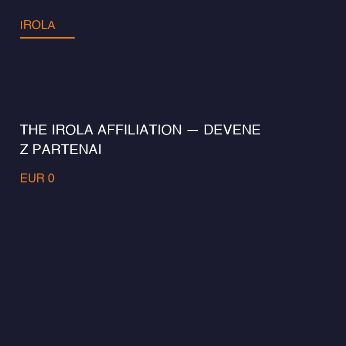The Irola Affiliation — Devenez Partenaire (Commission 30%)