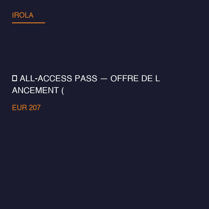 🔥 All-Access Pass — OFFRE DE LANCEMENT (30% OFF)