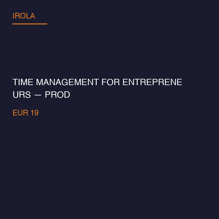 Time Management For Entrepreneurs — Productivity System