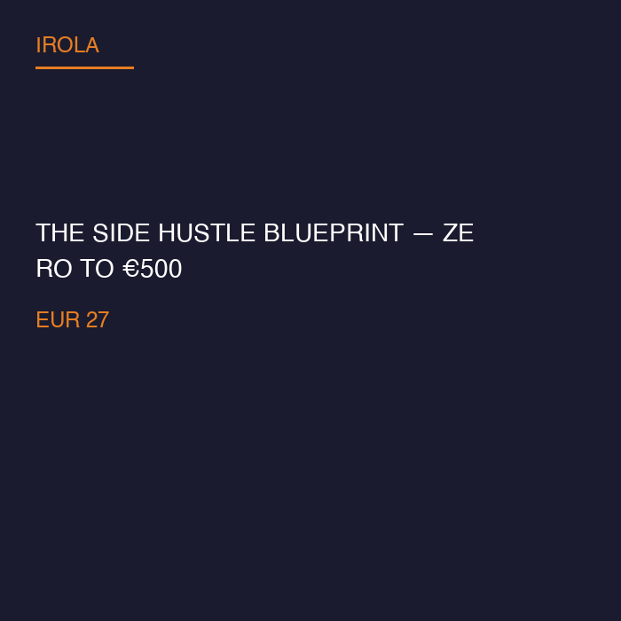 The Side Hustle Blueprint — Zero to €500/Month