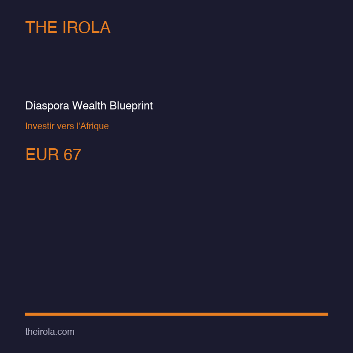 [IRO-BLUEPRINT-001] Diaspora Wealth Blueprint — Investir vers l'Afrique sans te faire plumer